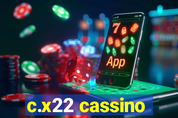 c.x22 cassino